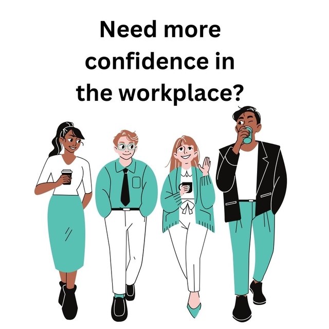 need more confidence in the workplace?